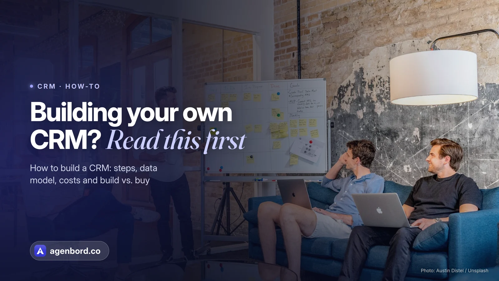 A product team planning at a whiteboard covered in sticky notes. Headline: Building your own CRM? Read this first