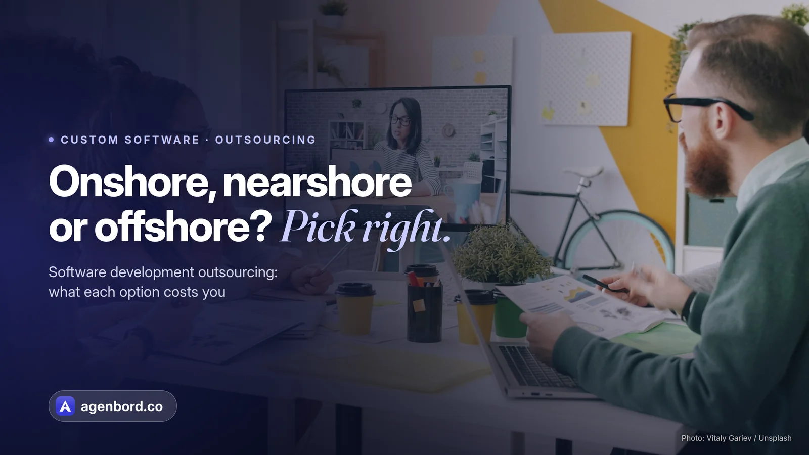 A team meeting in an office with a remote colleague on a video call. Headline: Onshore, nearshore or offshore? Pick right.