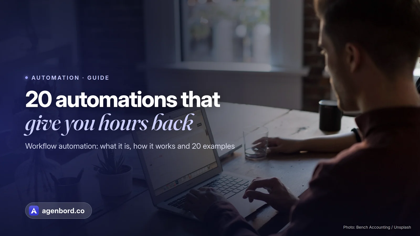 A man working on a laptop at a calm office desk. Headline: 20 automations that give you hours back